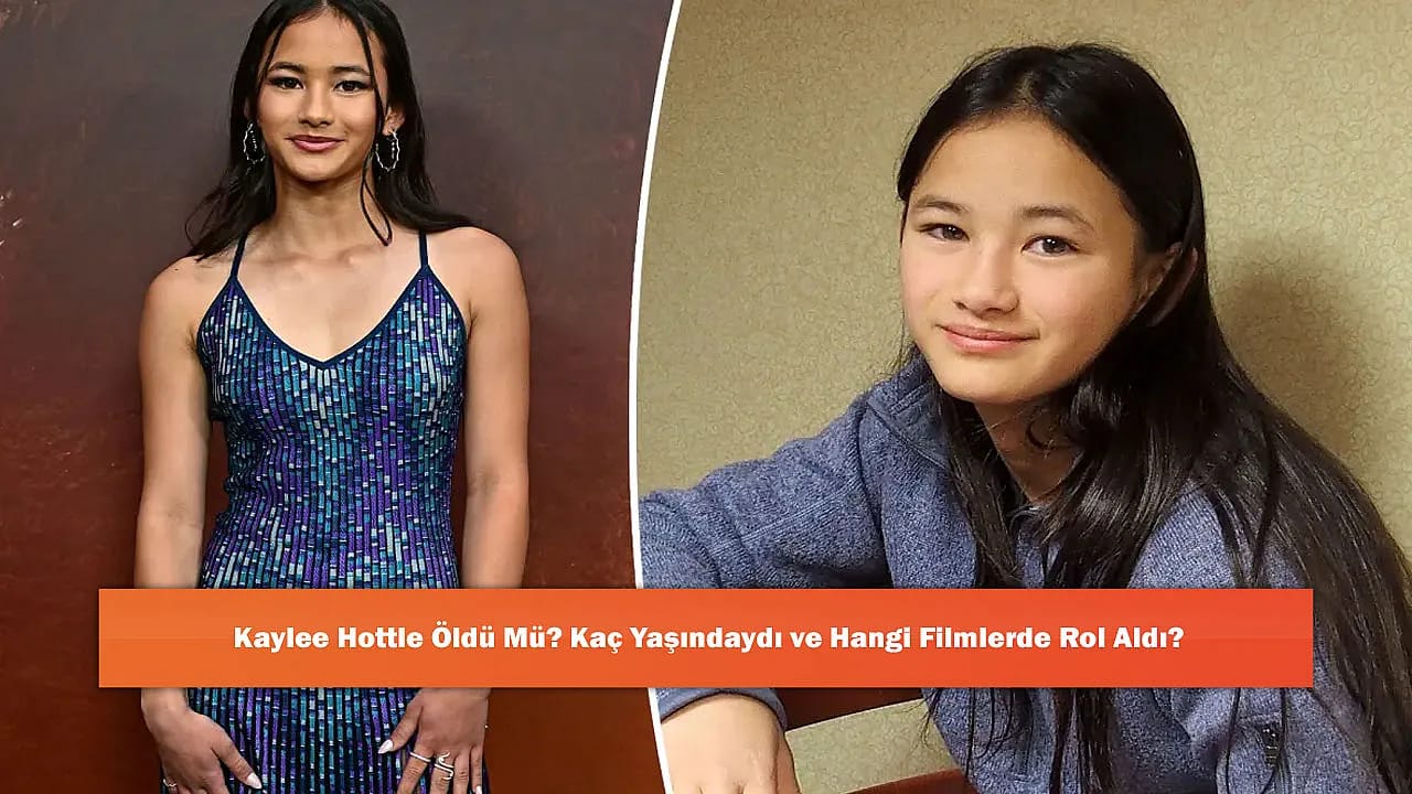 Kaylee Hottle Öldü Mü? Kaç Yaşındaydı ve Hangi Filmlerde Rol Aldı?