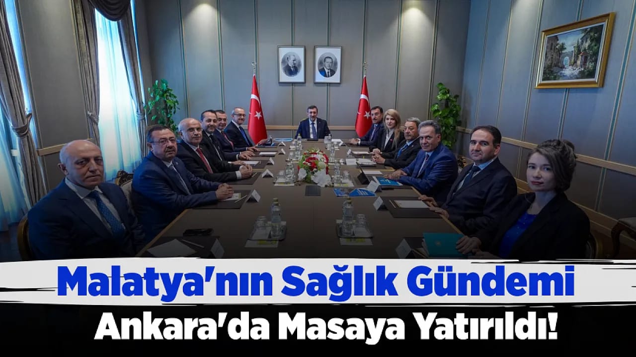 Ankara'da Malatya Turgut Özal Tıp Merkezi'nin Geleceği Görüşüldü!