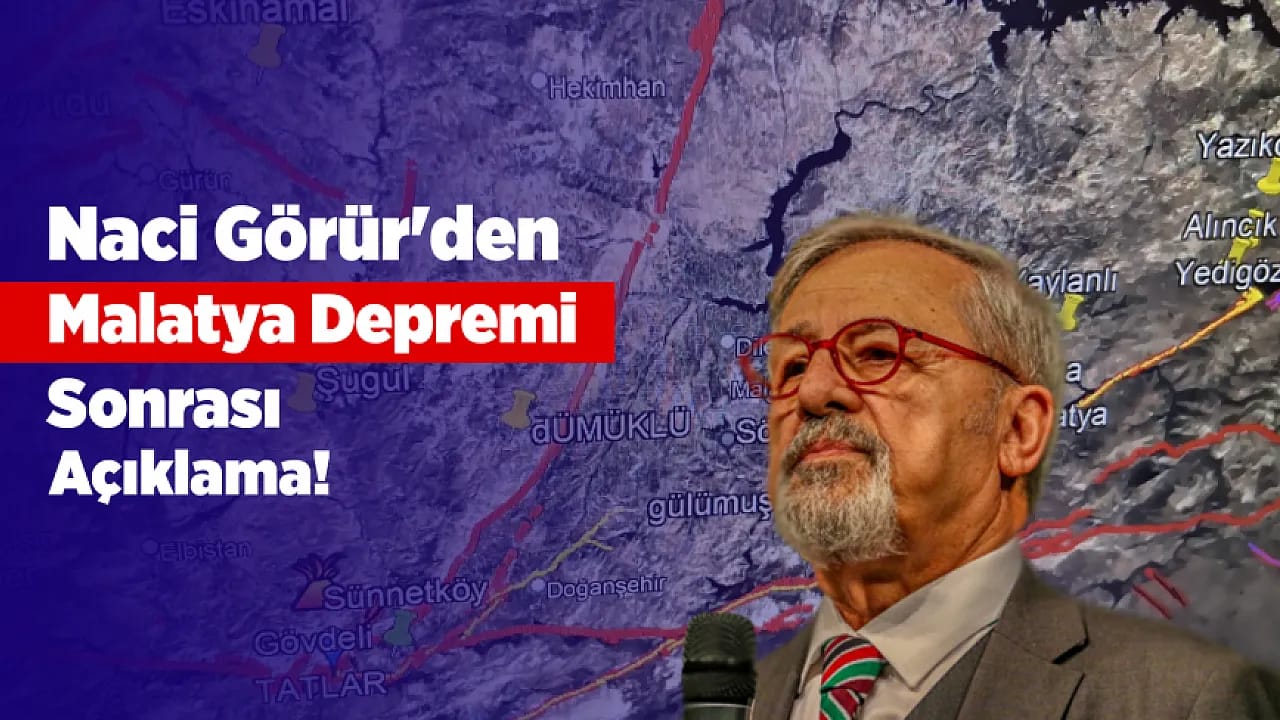 Naci Görür'den Malatya Depremi Sonrası Açıklama! 'Malatya Fayı Tetiklenmedi'
