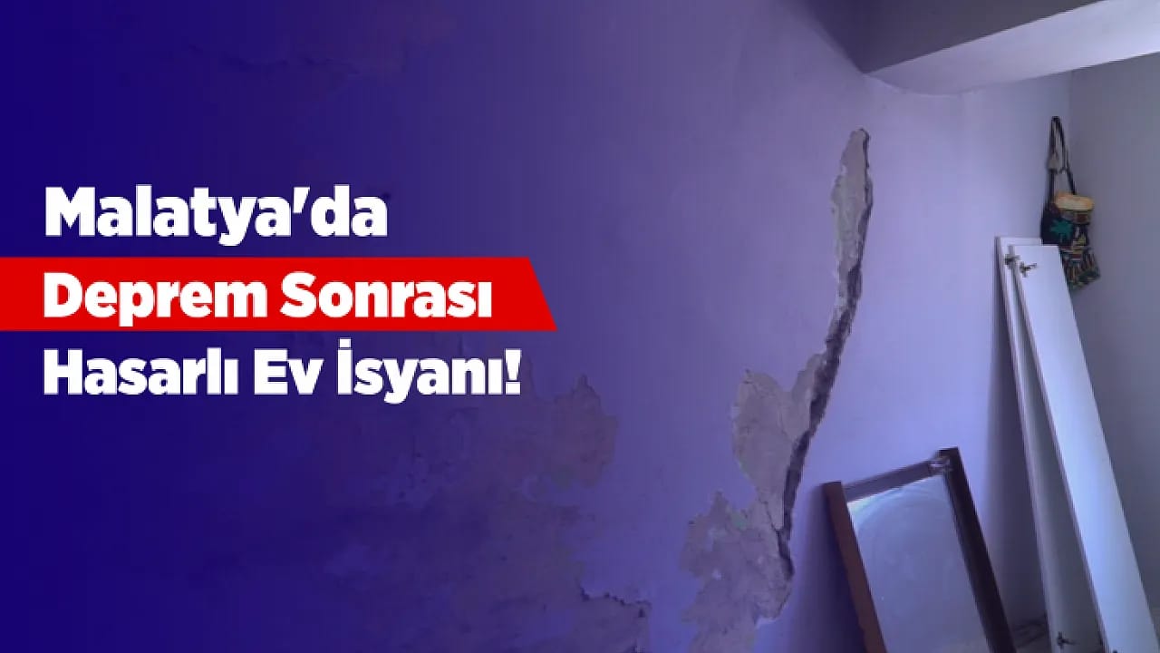 Malatya'da Deprem Hasarı Büyüdü! Aile Evine Girmeye Çekiniyor