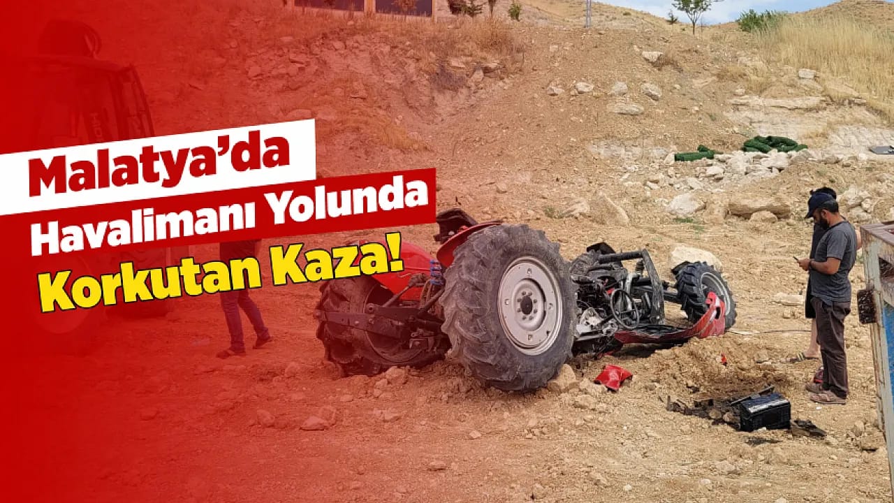 Malatya'da Kontrolden Çıkan Traktör Şarampole Devrildi