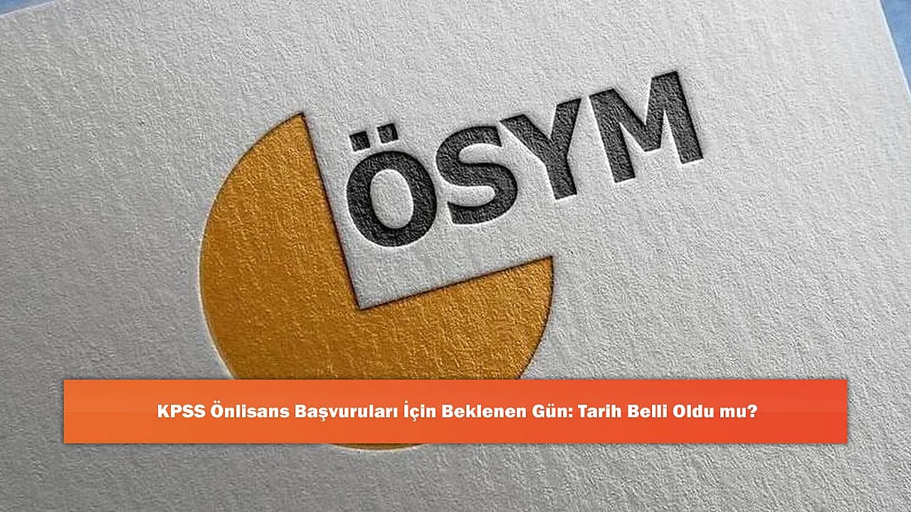 KPSS Önlisans Başvuruları İçin Beklenen Gün: Tarih Belli Oldu mu?