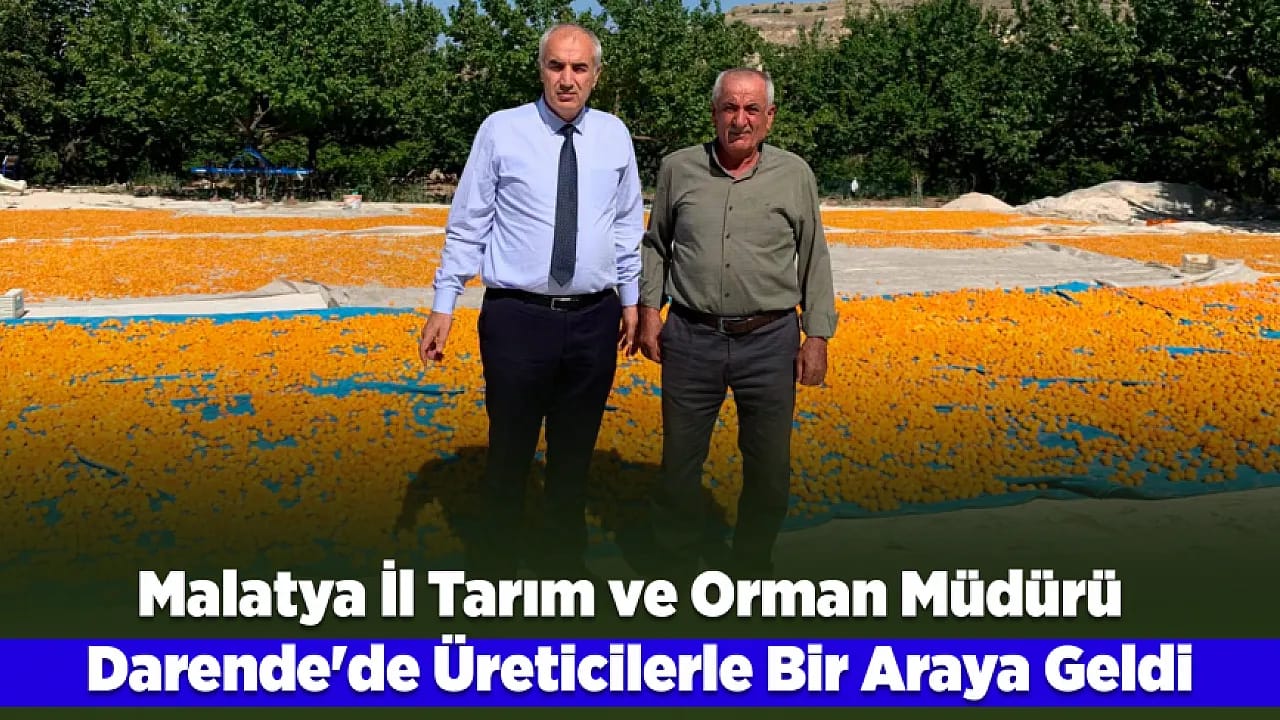Malatya İl Tarım Müdürü Osman Akar, Darende'de Üreticilerle Bir Araya Geldi