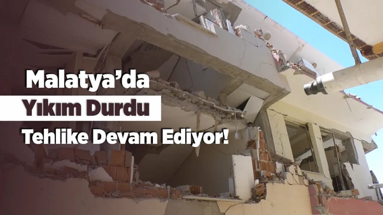 Malatya'da Yıkım Çalışması Kabusa Döndü!