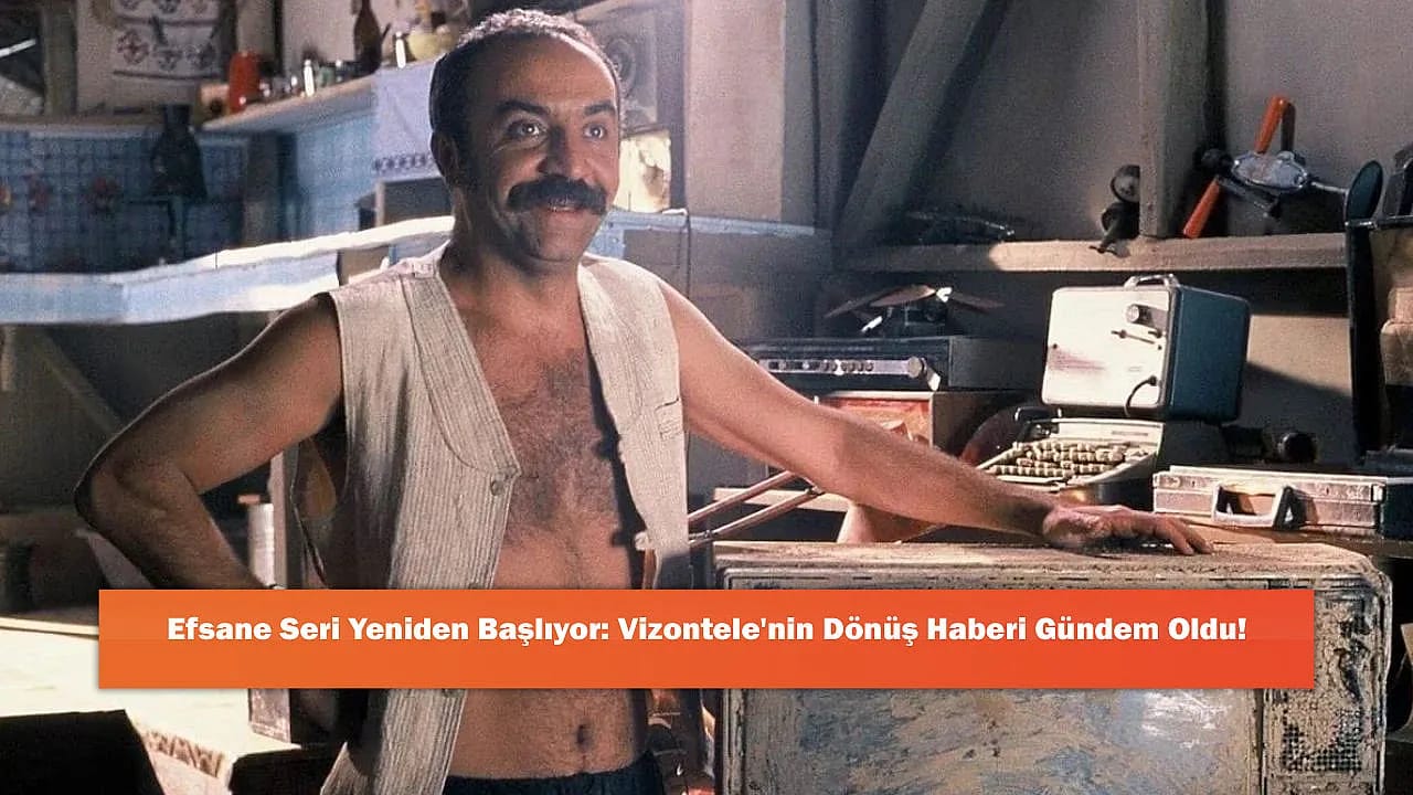 Efsane Seri Yeniden Başlıyor: Vizontele'nin Dönüş Haberi Gündem Oldu!