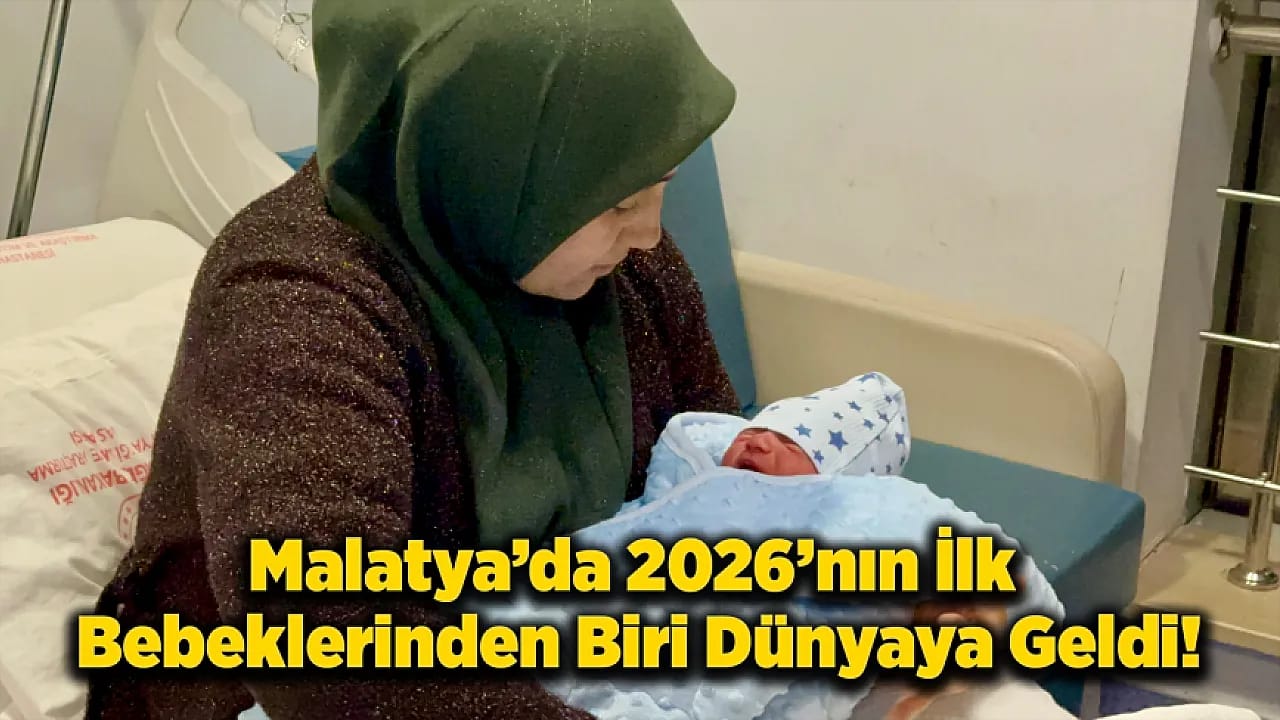 Malatya'da 2026'nın İlk Bebeklerinden Biri Dünyaya Geldi