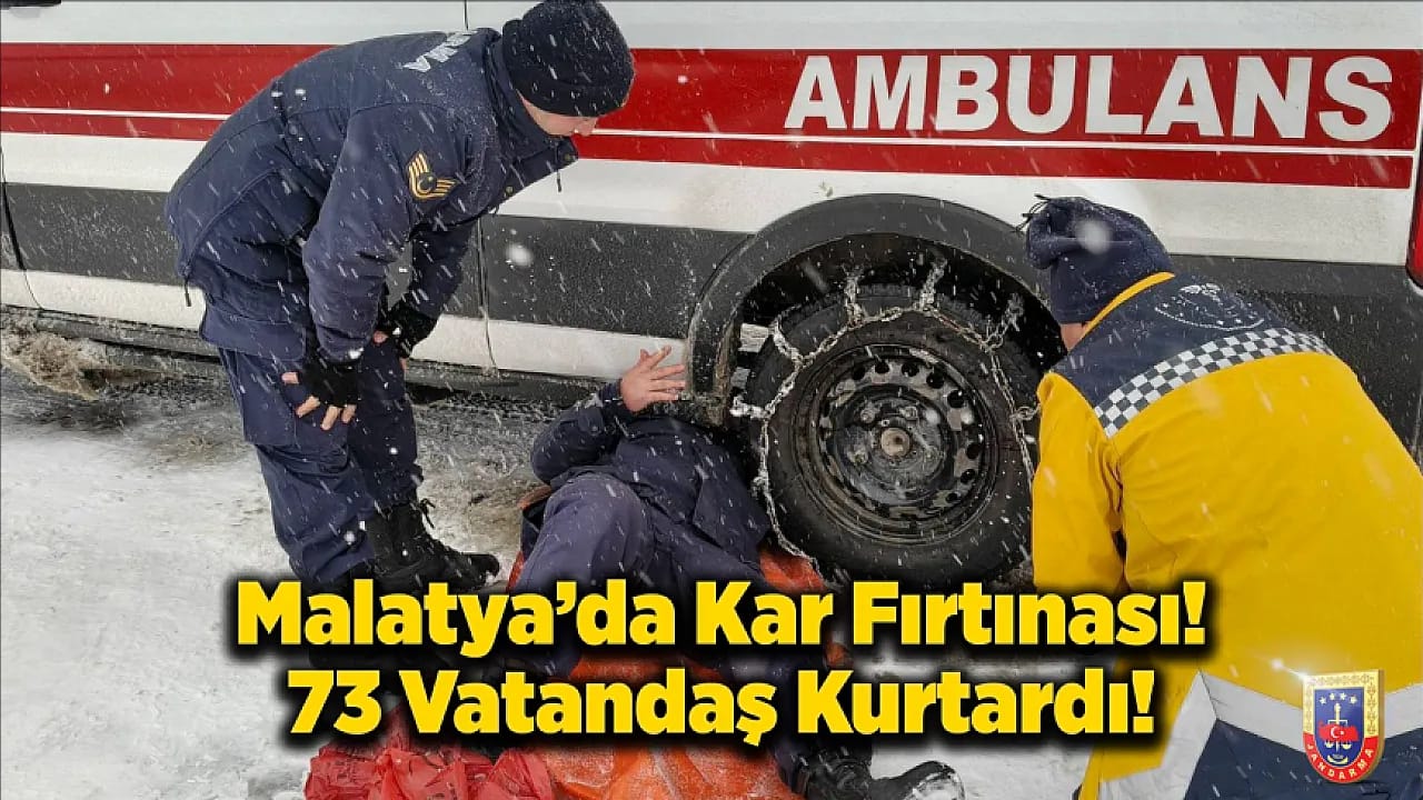Malatya'da Kar Yağışı 20 Araçta 73 Kişi Kurtarıldı!