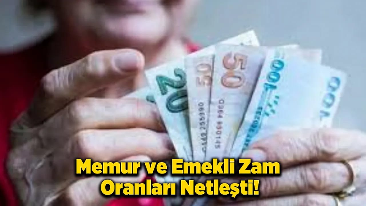 Emekli ve Memur Maaşları Belli Oldu! İşte Yeni Zam Oranı
