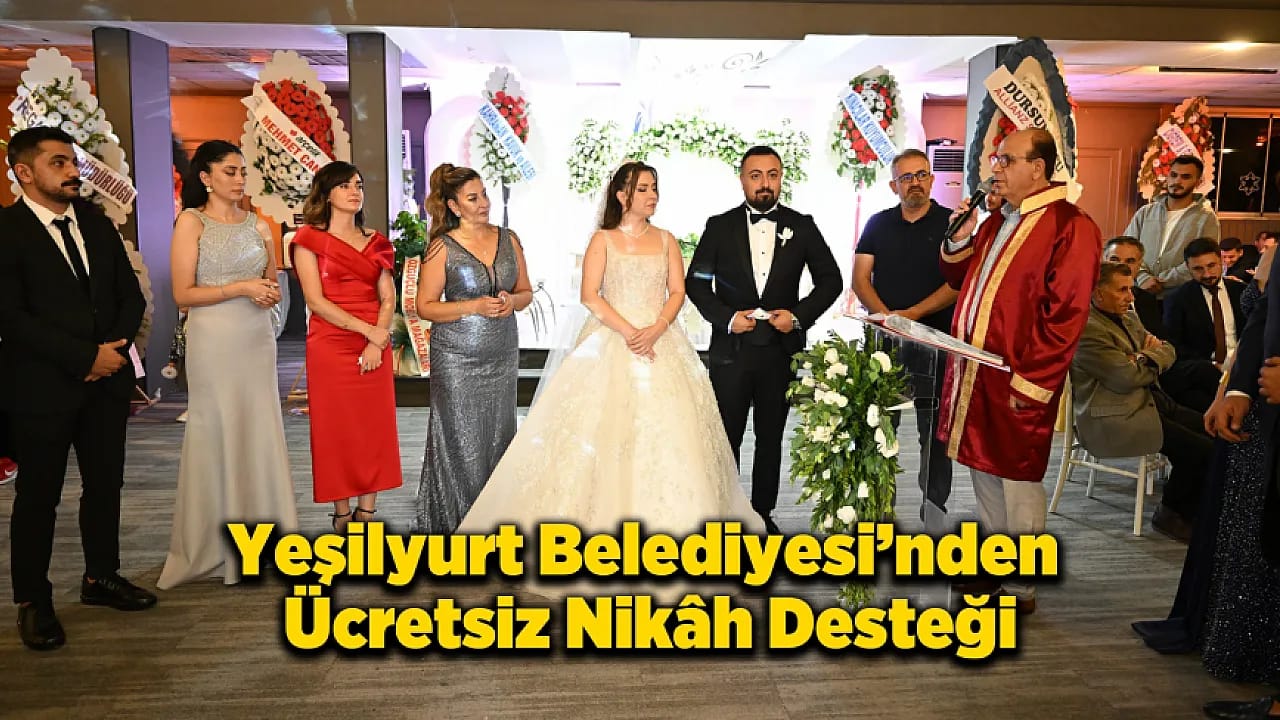 Yeşilyurt Belediyesi'nden Anlamlı Karar! O Kesimlere Nikah Ücretsiz