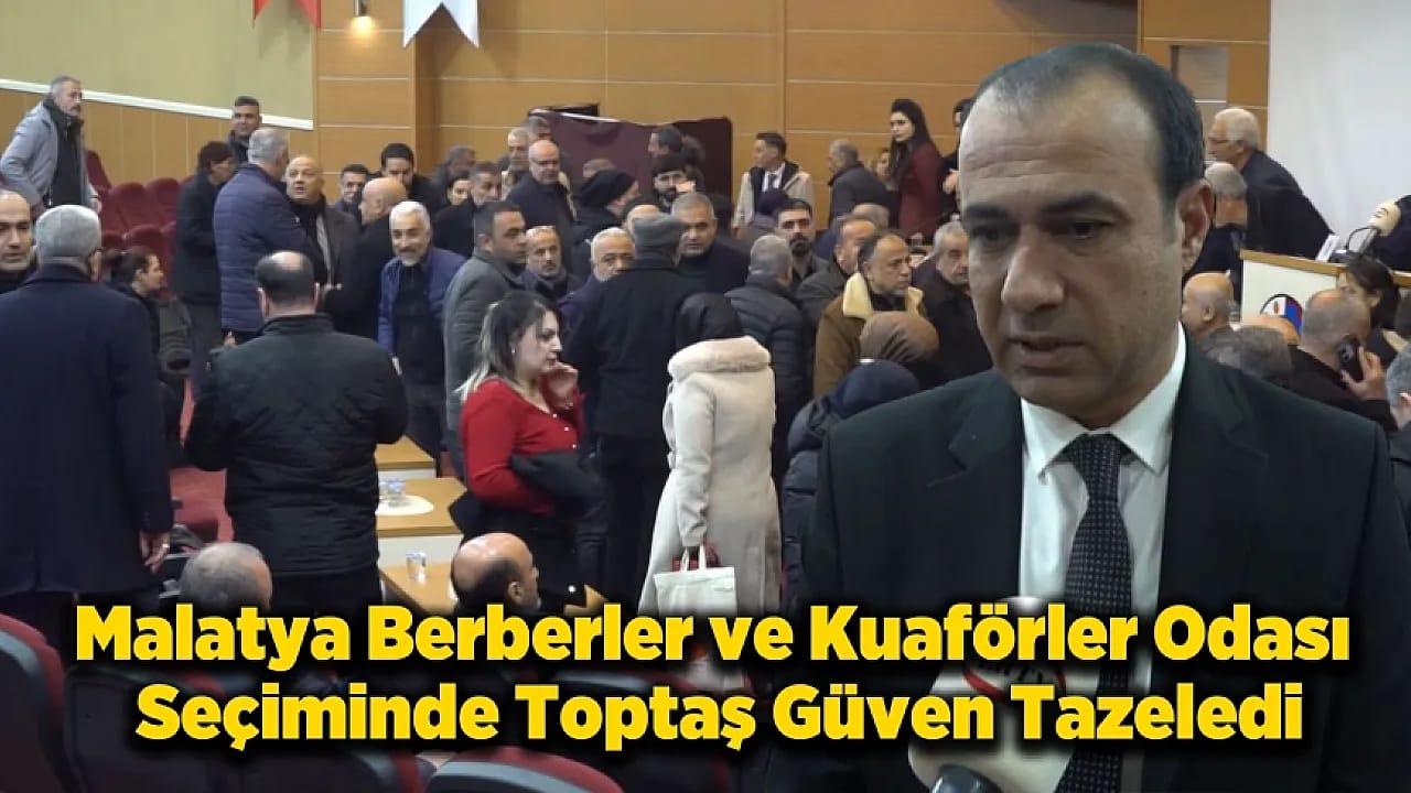 Malatya Berberler ve Kuaförler Odası'nda Tek Liste, Güçlü Mesaj!