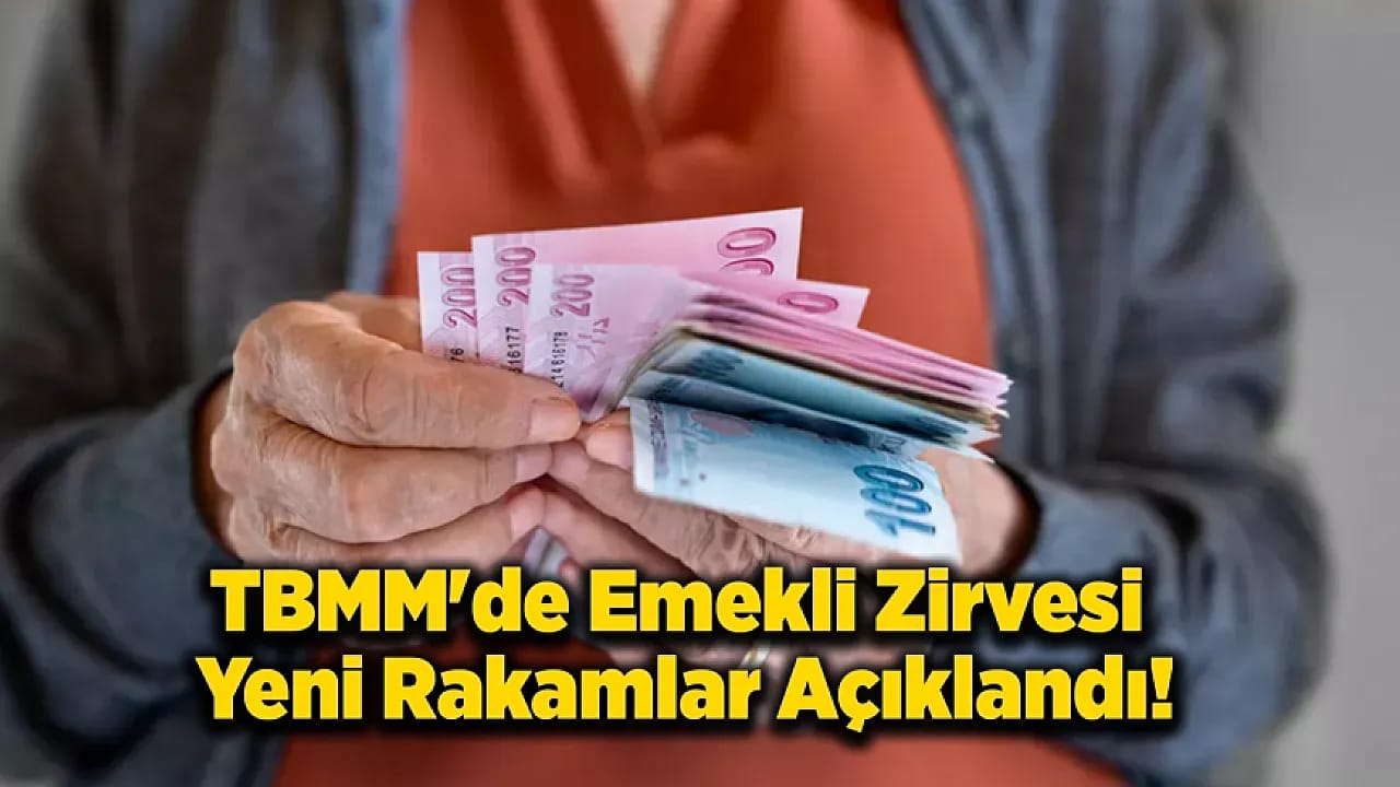 TBMM'de Emekli Zirvesi Emekli Maaşı Zam Geldi