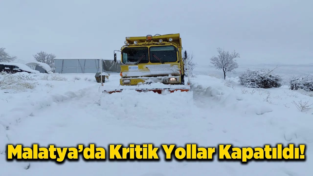 Malatya'da Kar Yağışıyla Kritik Yollar Kapandı!