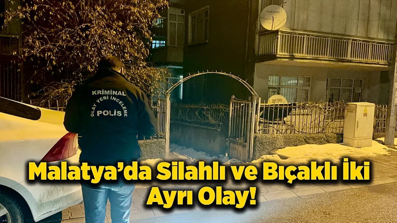 Malatya'da Çifte Saldırı: 4 Gözaltı