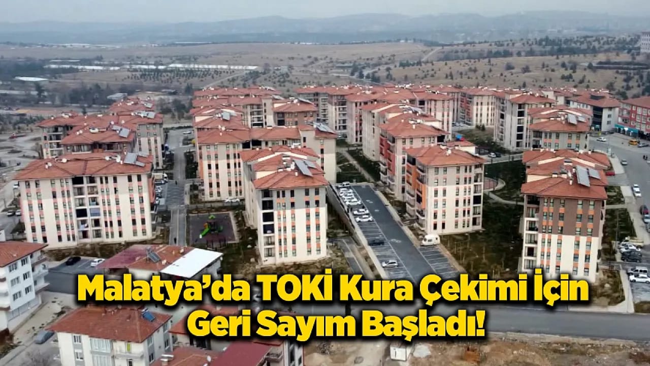 Malatya'da Sosyal Konut Hak Sahipleri Belirlenecek!