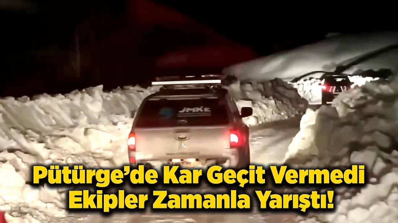 Pütürge'de Kar Geçit Vermedi, Ekipler Zamanla Yarıştı