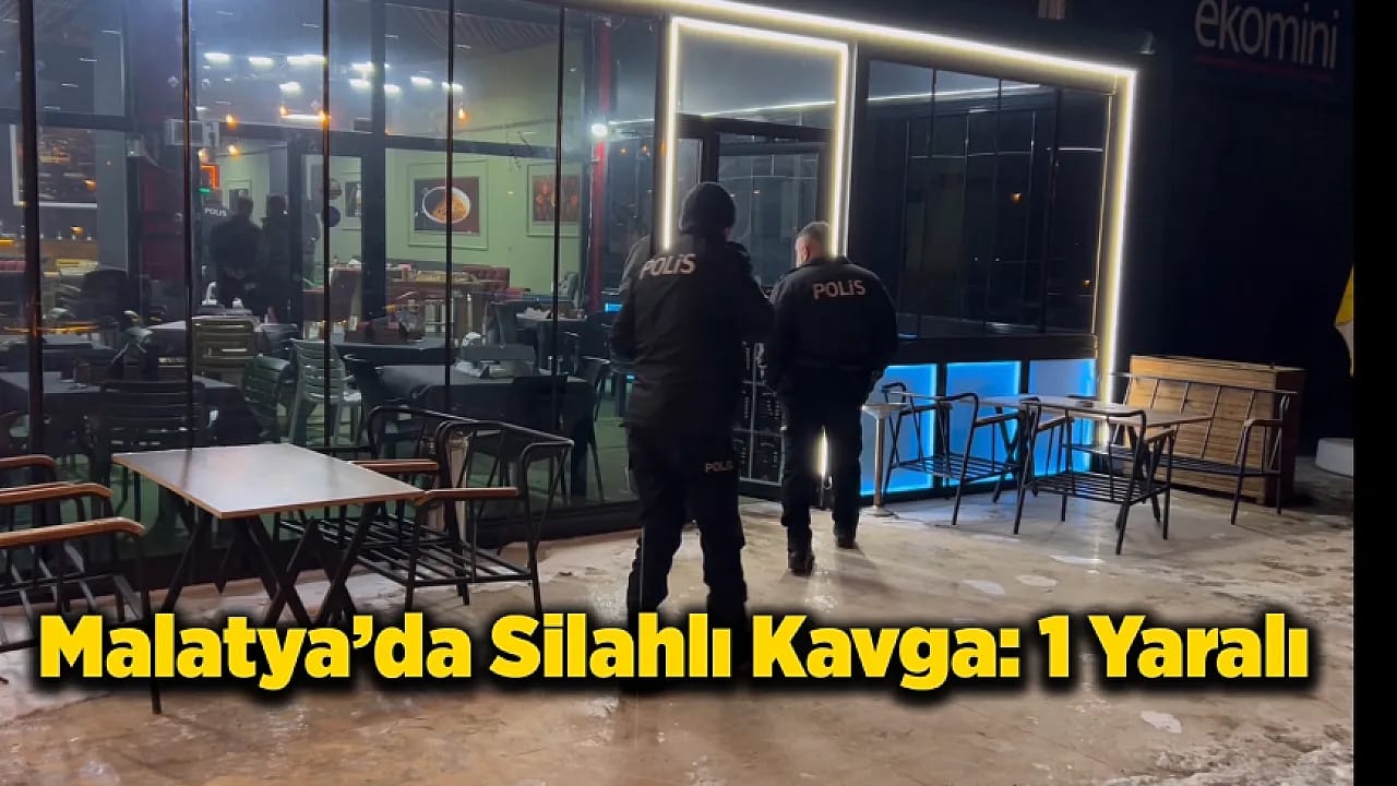 Malatya Battalgazi'de Kafede Silahlı Kavga
