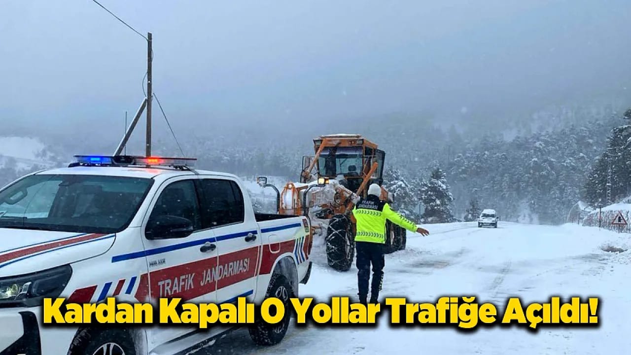 O Yollarda Kar Engeli Kalktı, Trafik Akışı Başladı!