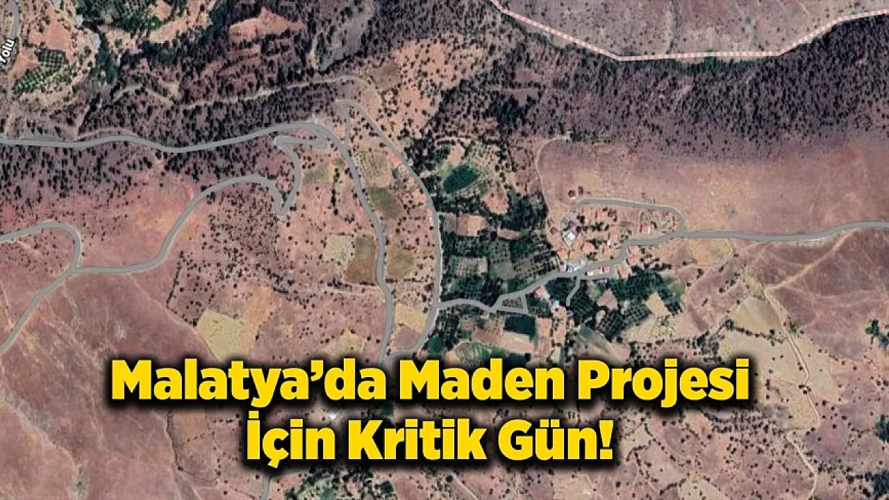 Malatya Pütürge'de Maden Projesi İçin Kritik Gün