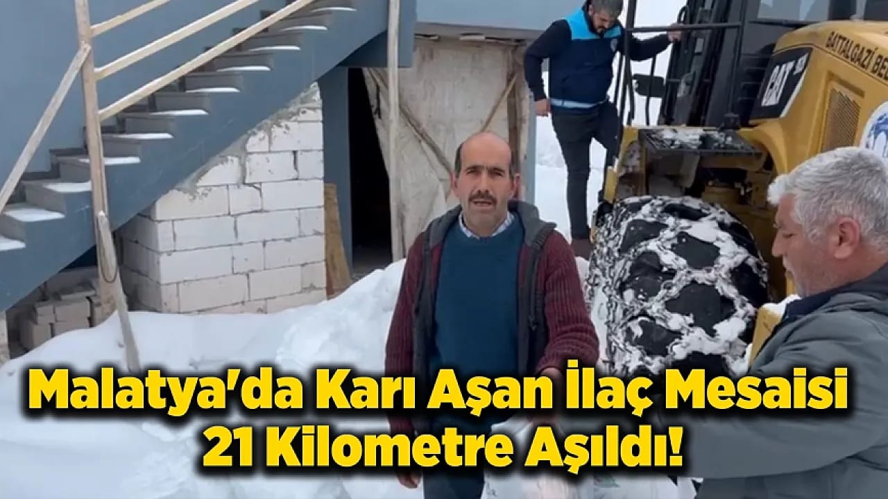Malatya'da Kar Engelini Aşan Şifa Seferberliği