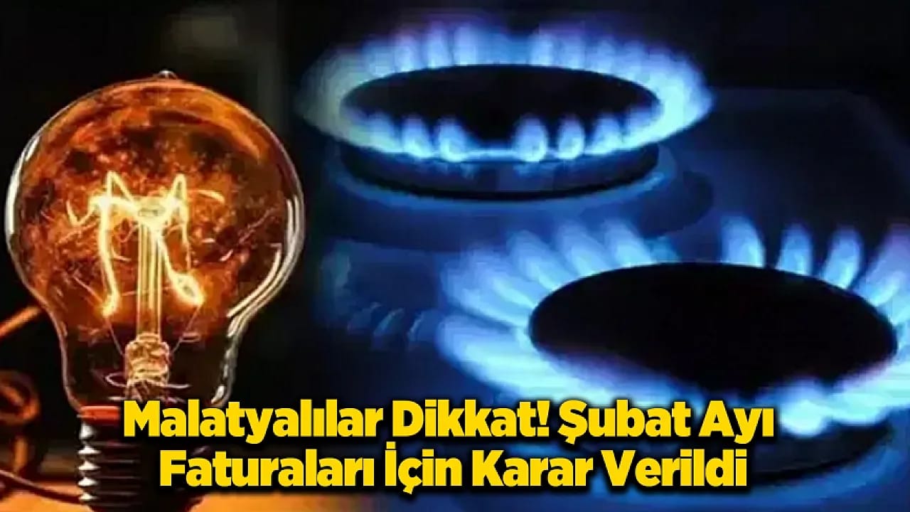 Malatya'da Elektrik ve Doğal Gaz Tarifesi Belli Oldu!