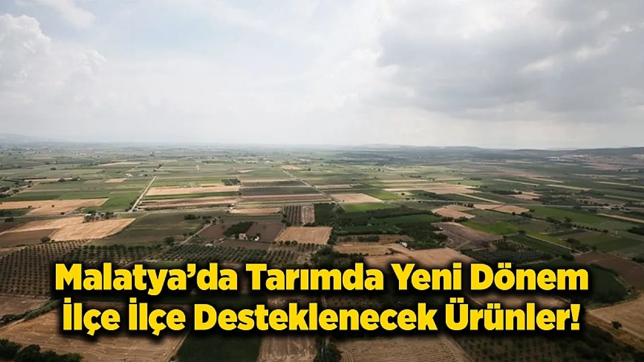 Malaya'da 13 İlçede Üreticiye Verilecek Desteklerin Yol Haritası