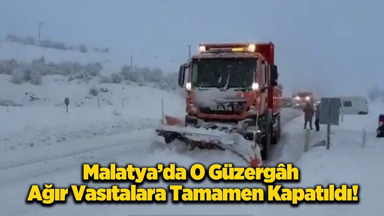 Malatya'da O Yol Ağır Vasıtalı Araç Trafiğine Kapatıldı!