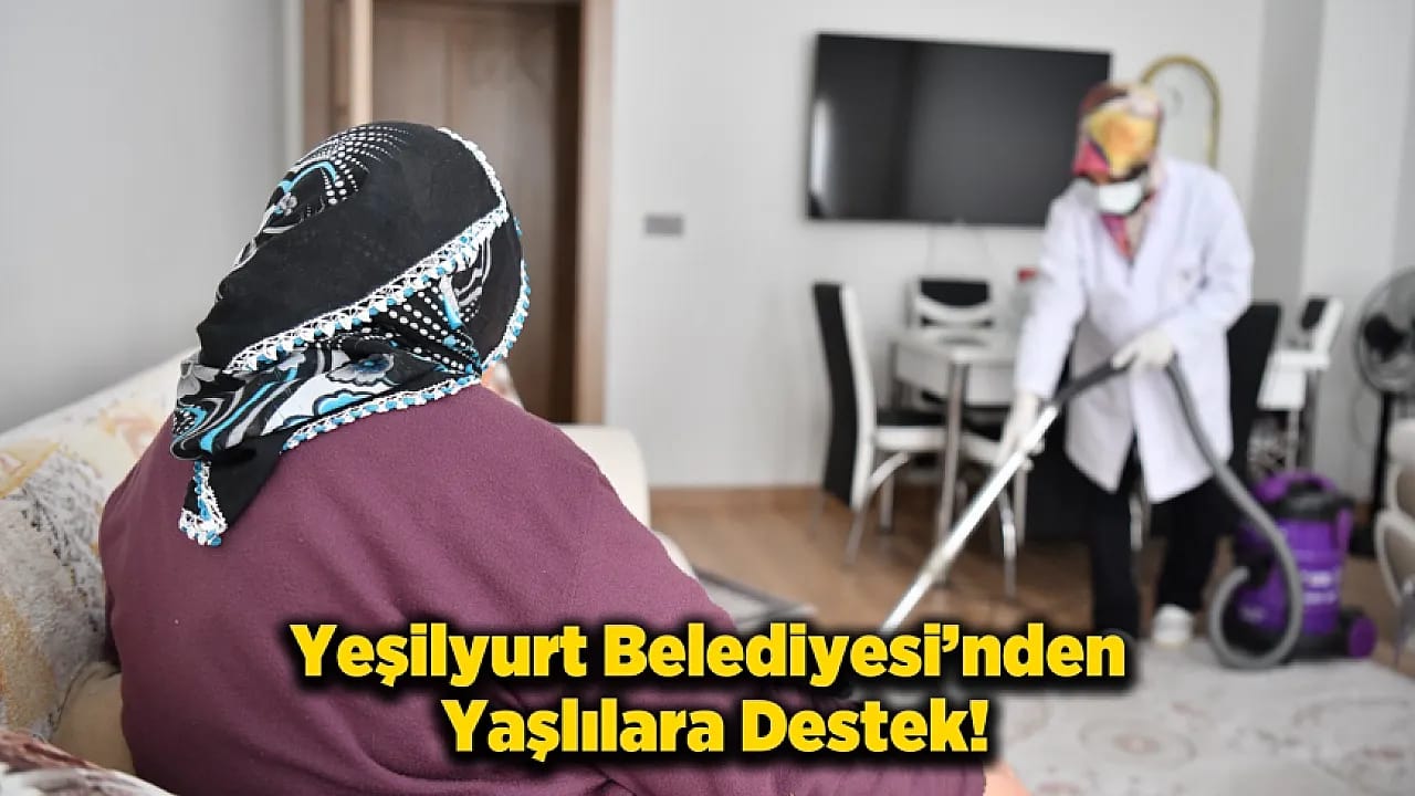 Yeşilyurt Belediyesi'nden Yaşlılara Destek! Baştacı Projesi