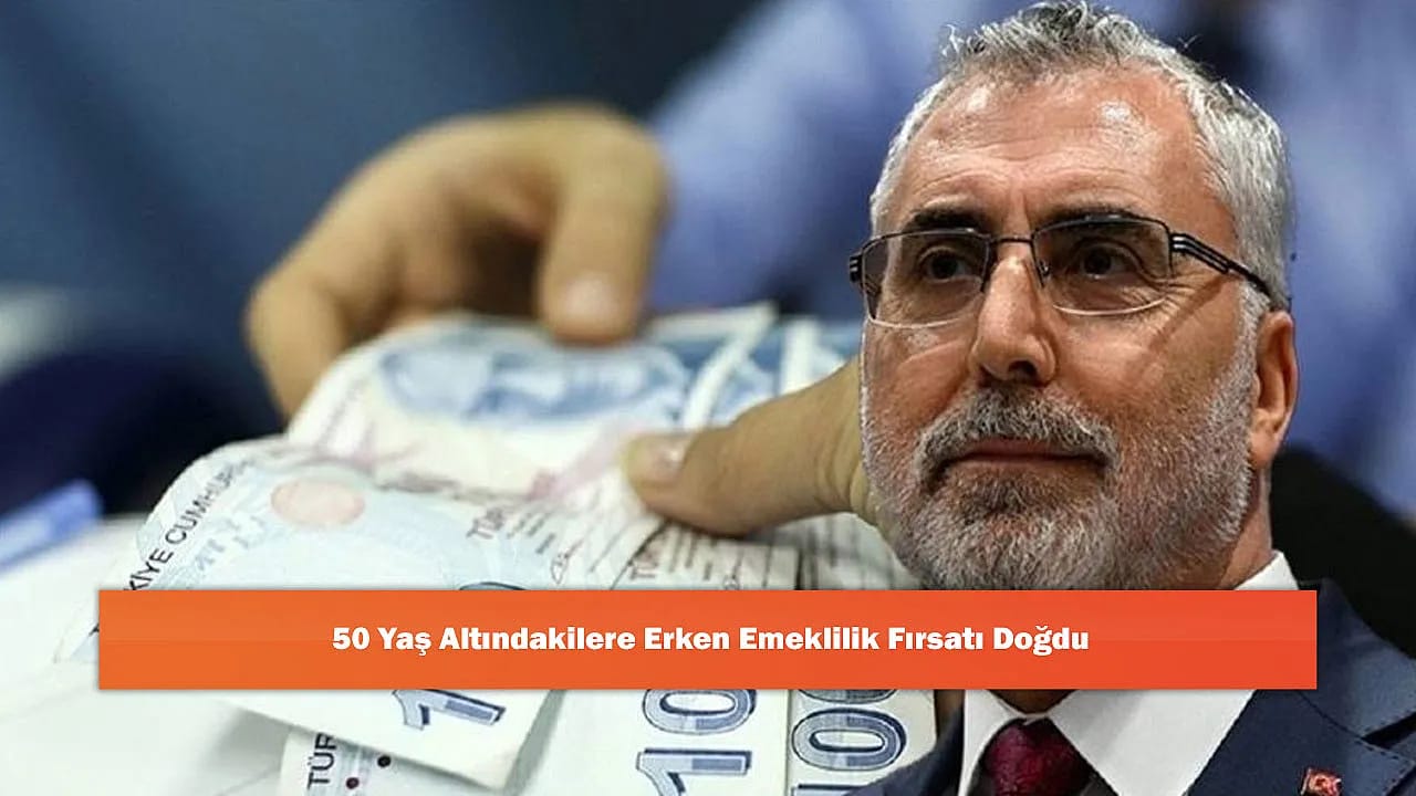 50 Yaş Altındakilere Erken Emeklilik Fırsatı Doğdu