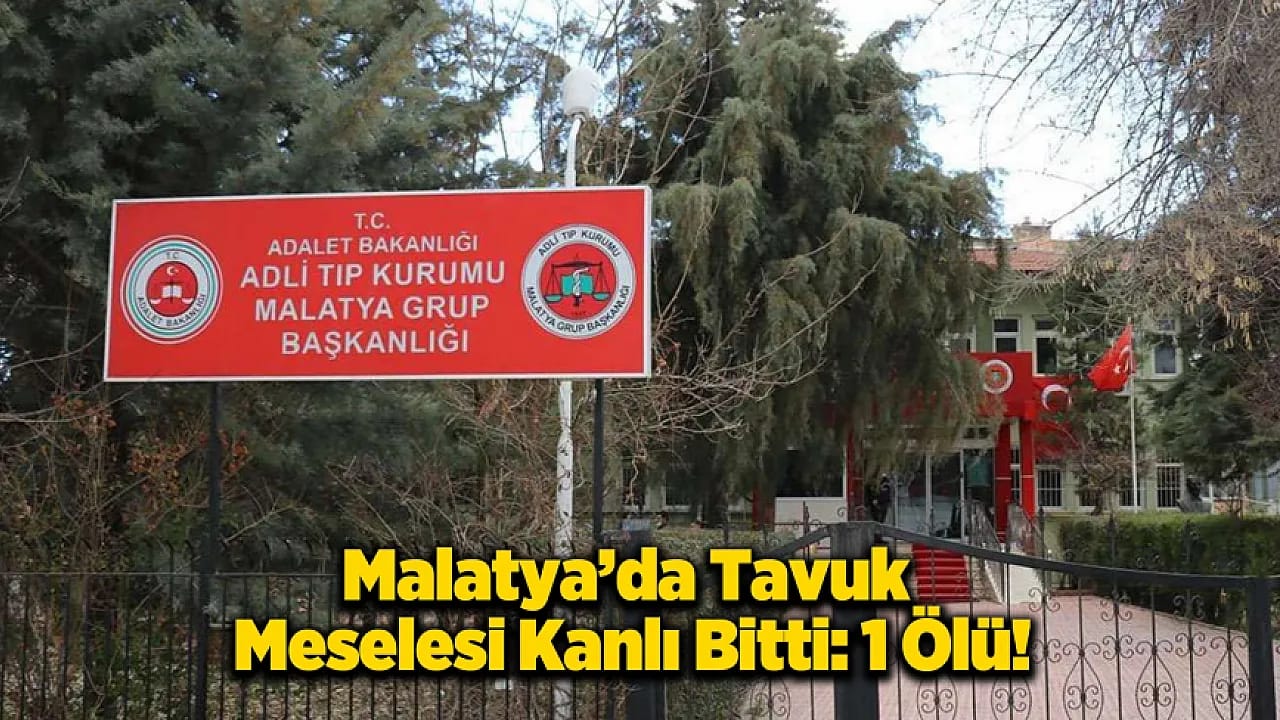 Malatya'da Komşu Kavgası Ölümle Sonuçlandı!