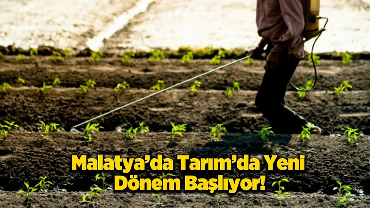 Malatya'da Tarımın Yeni Yol Haritası Çizildi!