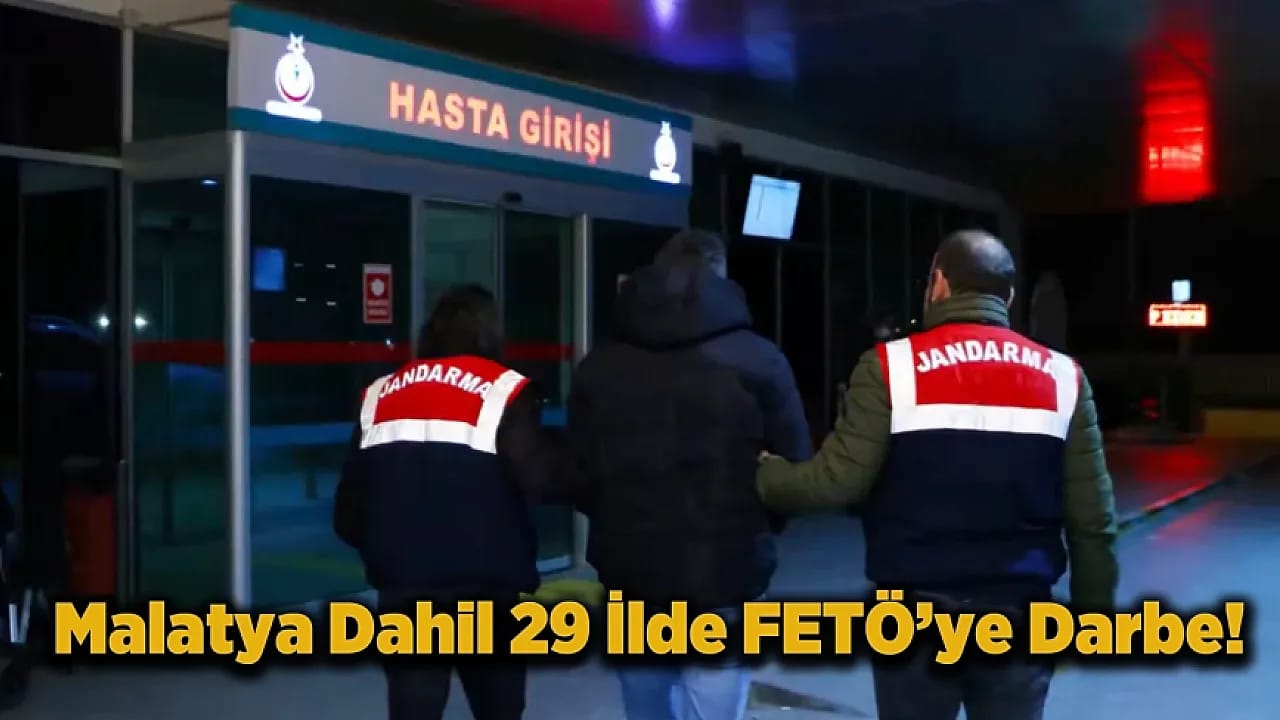 Jandarma'dan 29 İlde Eş Zamanlı FETÖ Operasyonu: Malatya'da da Şüpheliler Yakalandı