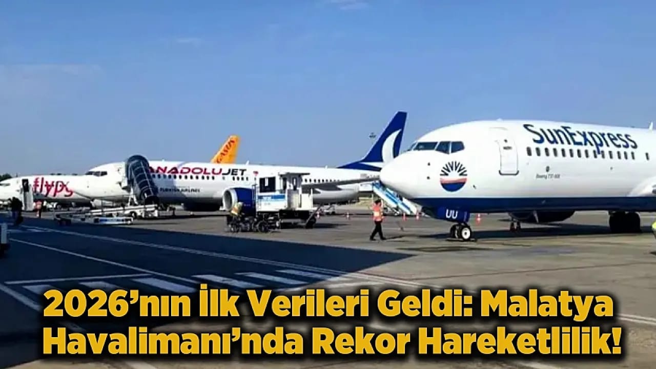 Malatya Havalimanı 2026'nın İlk Ayında Kaç Yolcu Ağırladı? İşte DHMİ Verileri