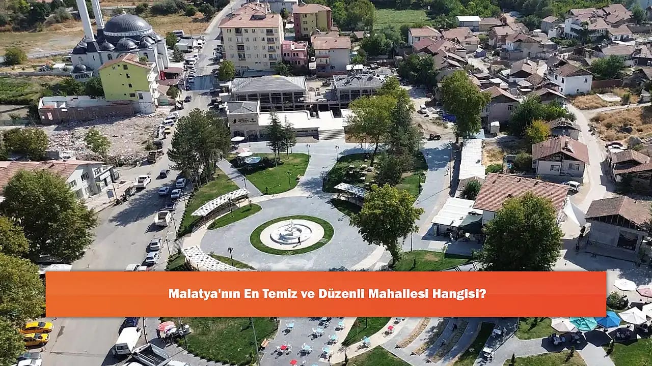 Malatya'nın En Temiz ve Düzenli Mahallesi Hangisi?