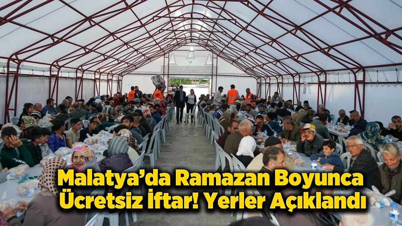 Malatya'da Ücretsiz İftar Noktaları Belli Oldu