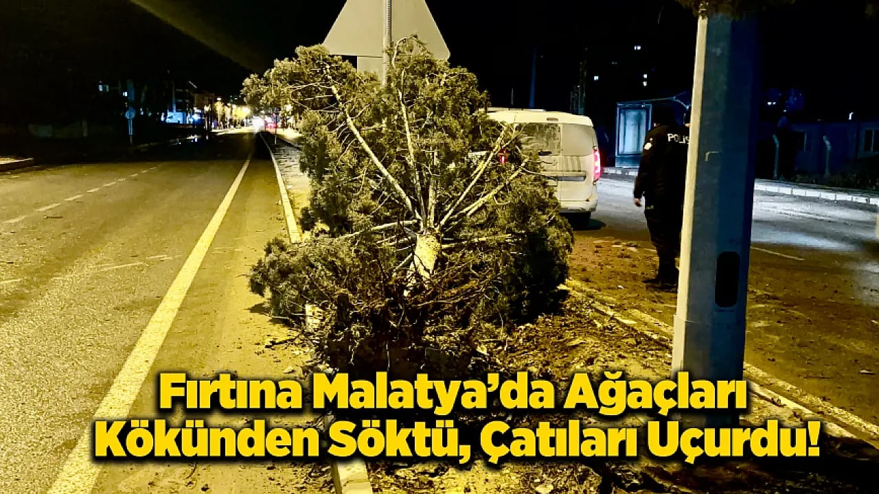 Şiddetli Fırtına Malatya'yı Etkisi Altına Aldı! Belediye İşçisi Yaralı