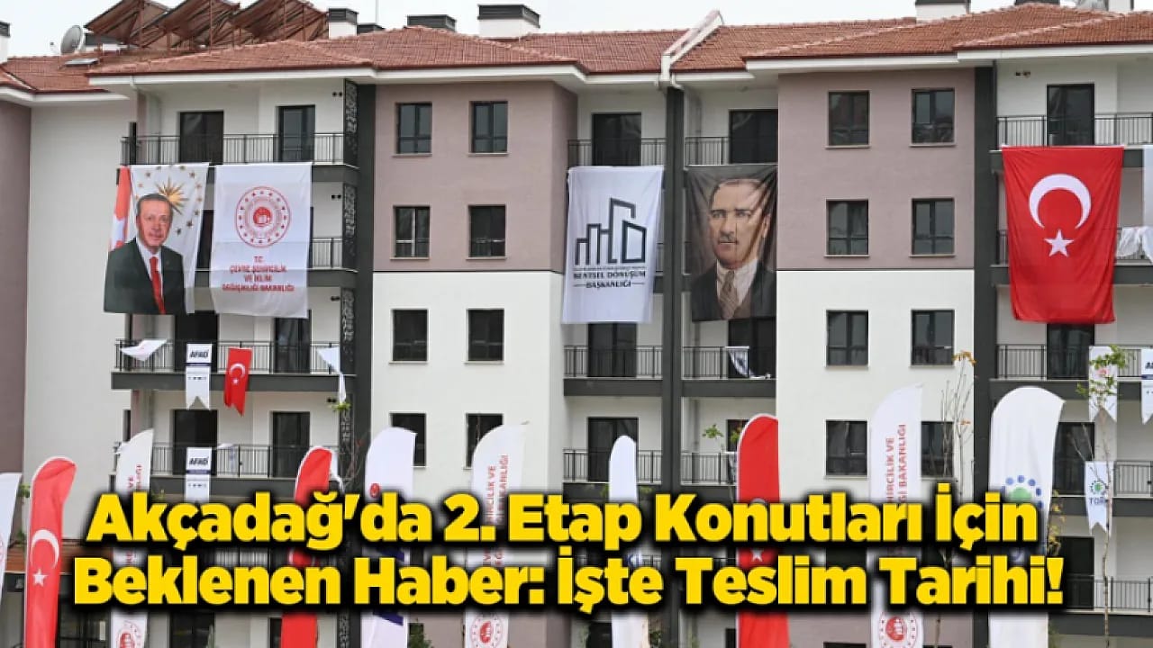 Akçadağ'da Yeni Yuvalar Teslim Ediliyor: İşte O Tarih!