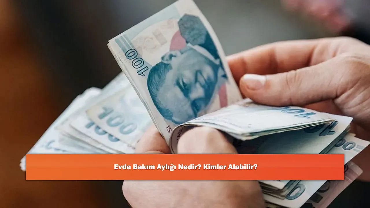 Evde Bakım Aylığı Nedir? Kimler Alabilir?