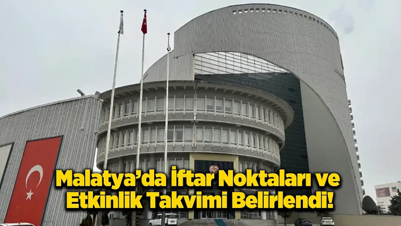 Malatya'da Ramazan Hazırlığı Tamam: İşte Ücretsiz İftar Sofralarının Kurulacağı O Noktalar!
