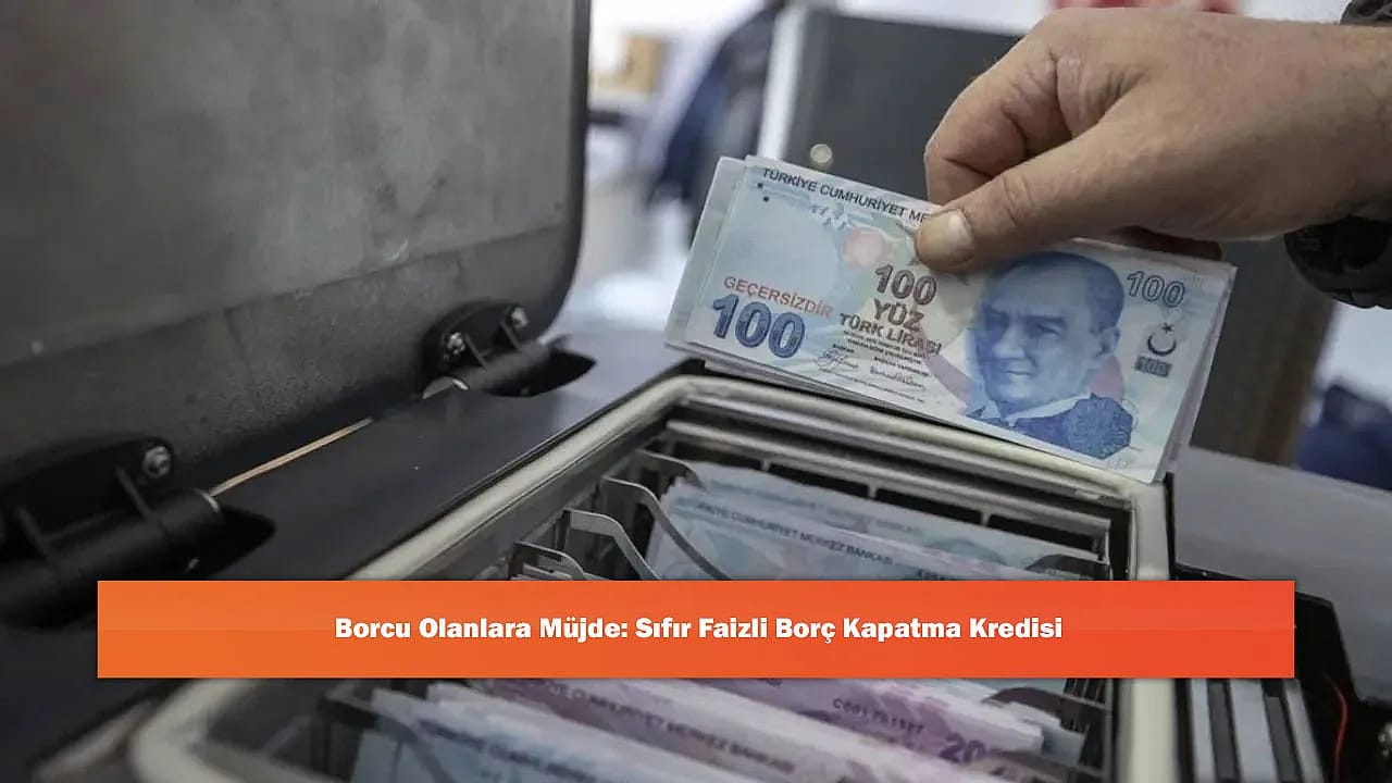 Borcu Olanlara Müjde: Sıfır Faizli Borç Kapatma Kredisi