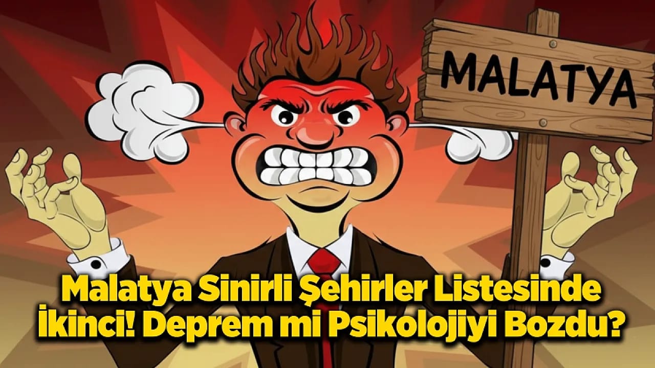 Malatya Bu Sıralamayı Kabul Etmiyor: Deprem Kimyamızı Bozdu!