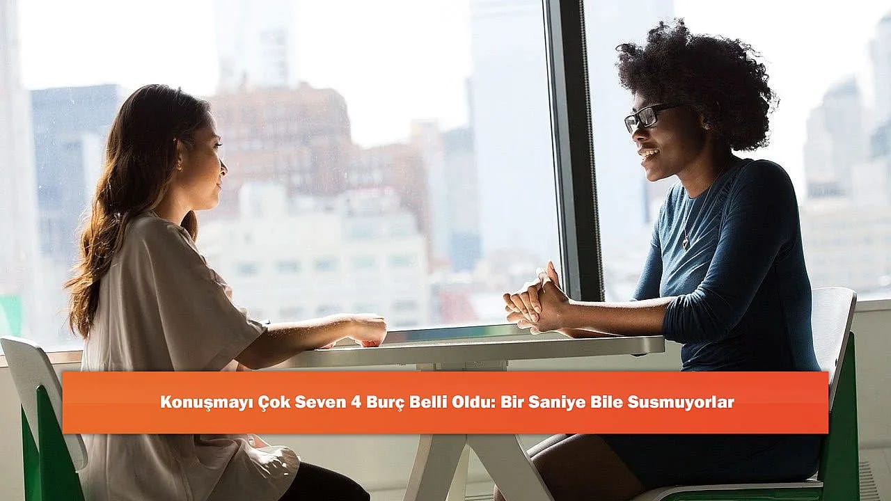 Konuşmayı Çok Seven 4 Burç Belli Oldu: Bir Saniye Bile Susmuyorlar