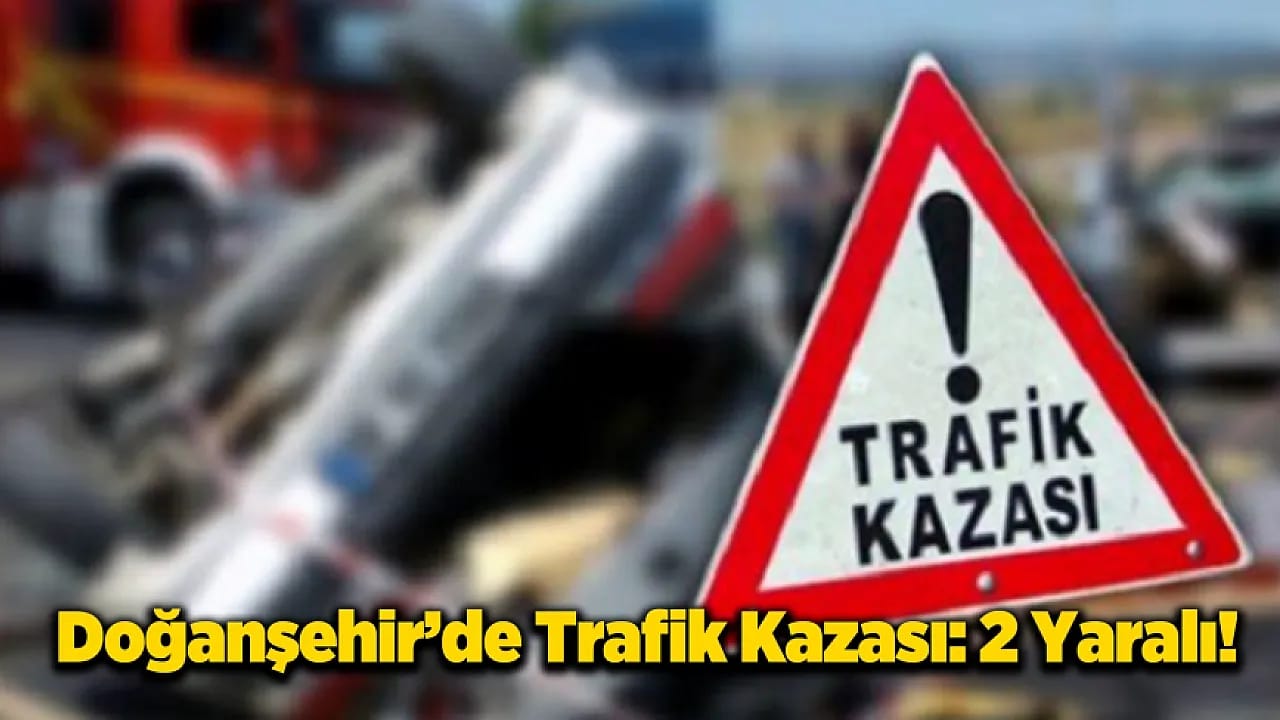 Malatya-Adıyaman Yolunda Hafif Ticari Araç ile Otomobil Çarpıştı!