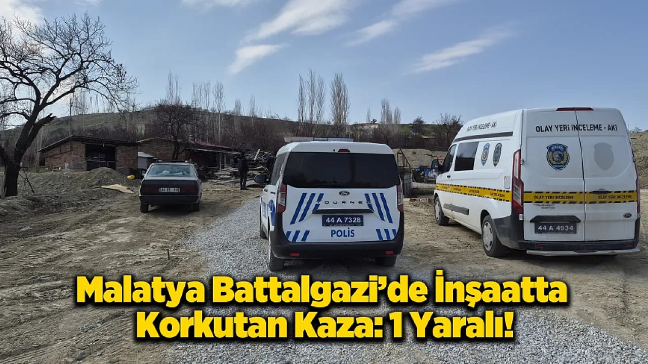 Malatya'da İnşaatta Korkutan Kaza: Yüksekten Düşen İşçi Yaralandı!
