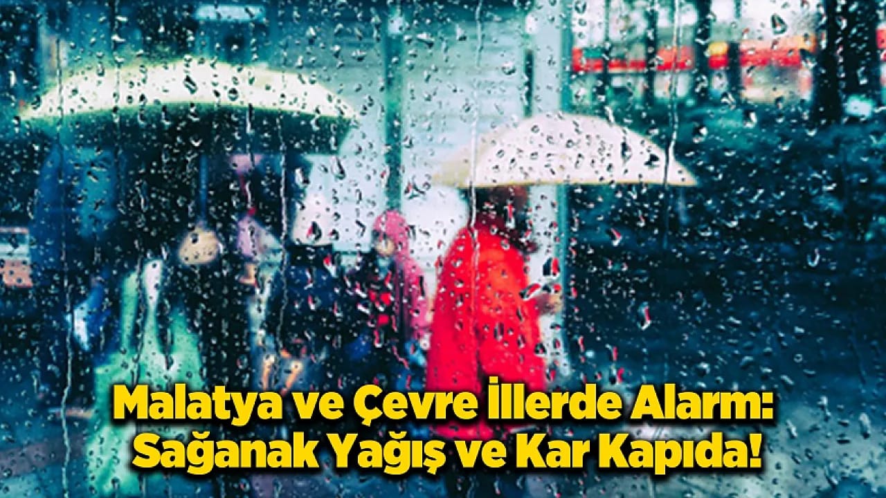 Malatya'da Hava Durumu: Yağmur Kara Dönüşebilir!