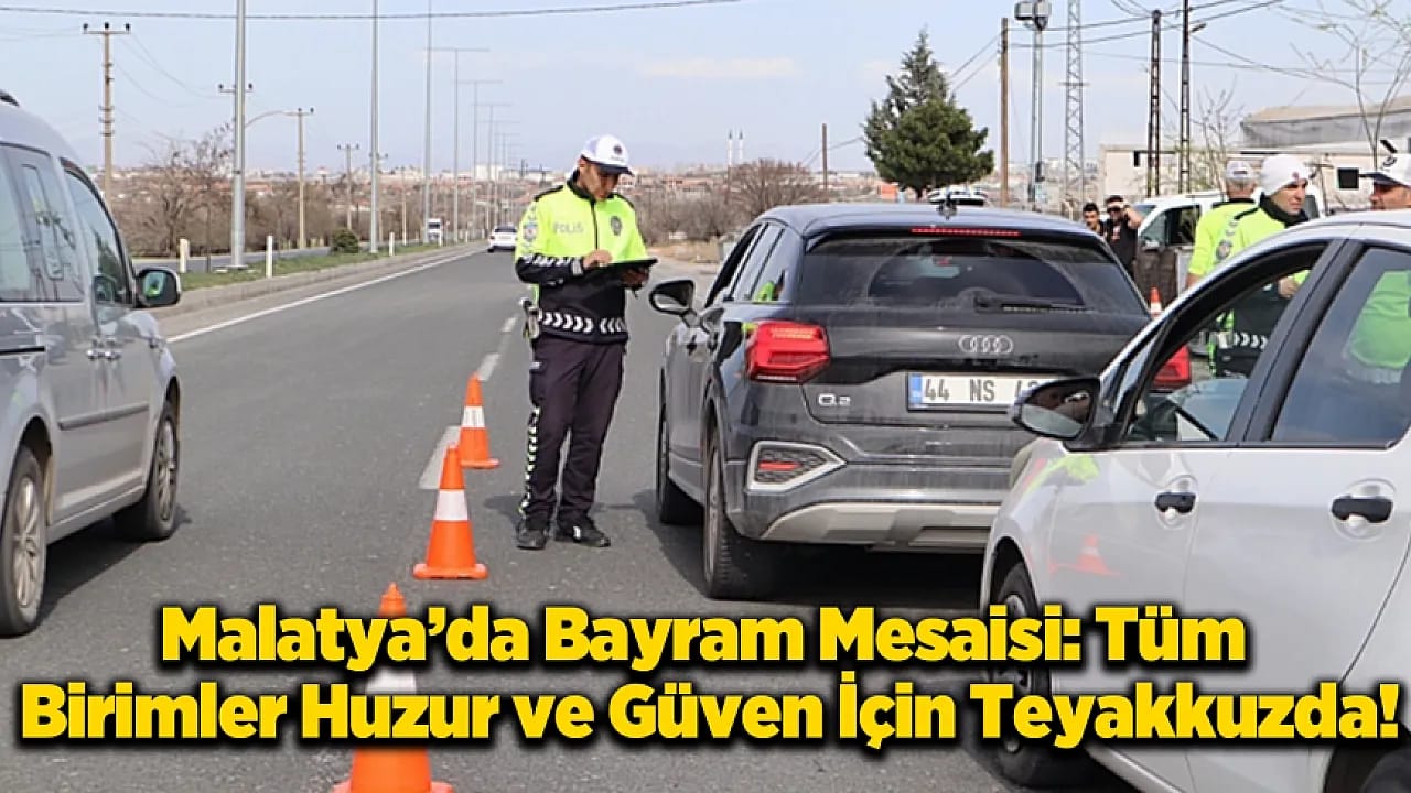 Bayramda Malatya Teyakkuzda: İşte Kurum Kurum Tüm İletişim Hatları!