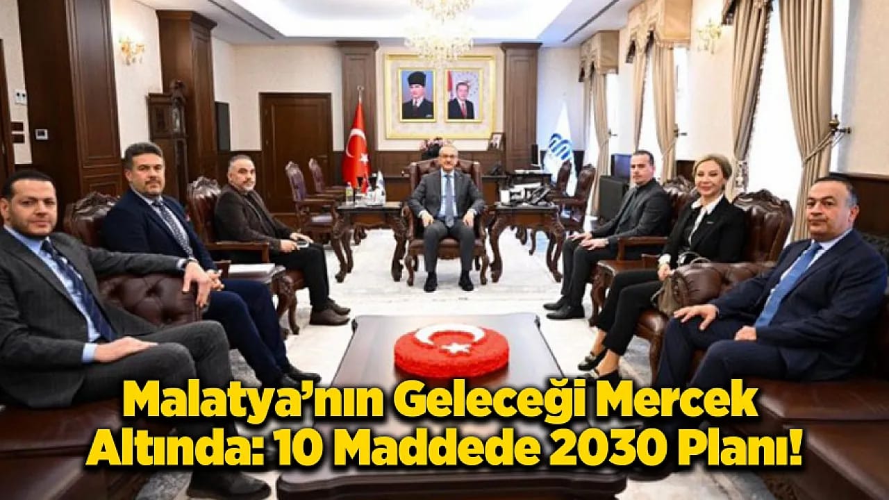 Malatya'nın 2030 Vizyonu Belirleniyor: Çalıştay İçin Geri Sayım Başladı!