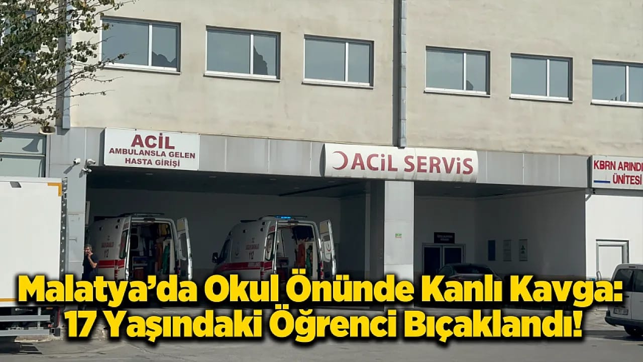Battalgazi'de Okul Önünde Bıçaklı Hesaplaşma: 1 Öğrenci Yaralandı!