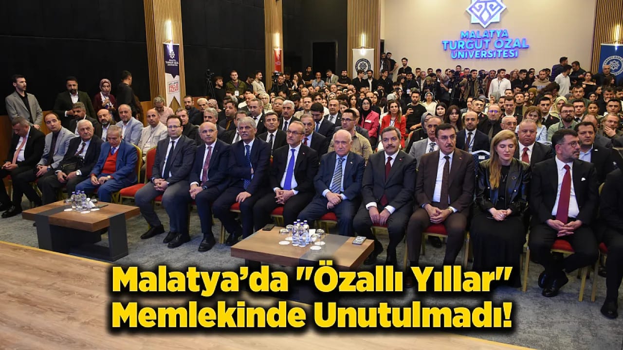 Turgut Özal Memleketi Malatya'da Anıldı!
