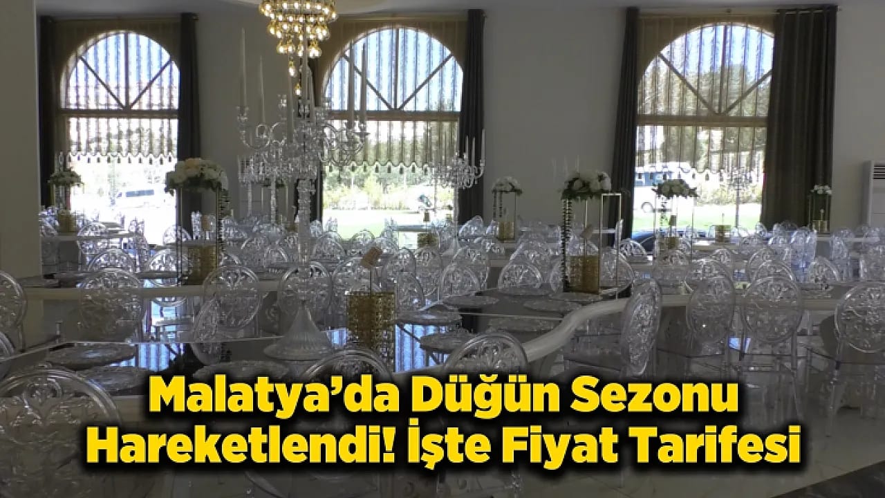 Malatya'da Düğün Paketi Fiyatları Belli Oldu! 50 Bin TL'den Başlıyor