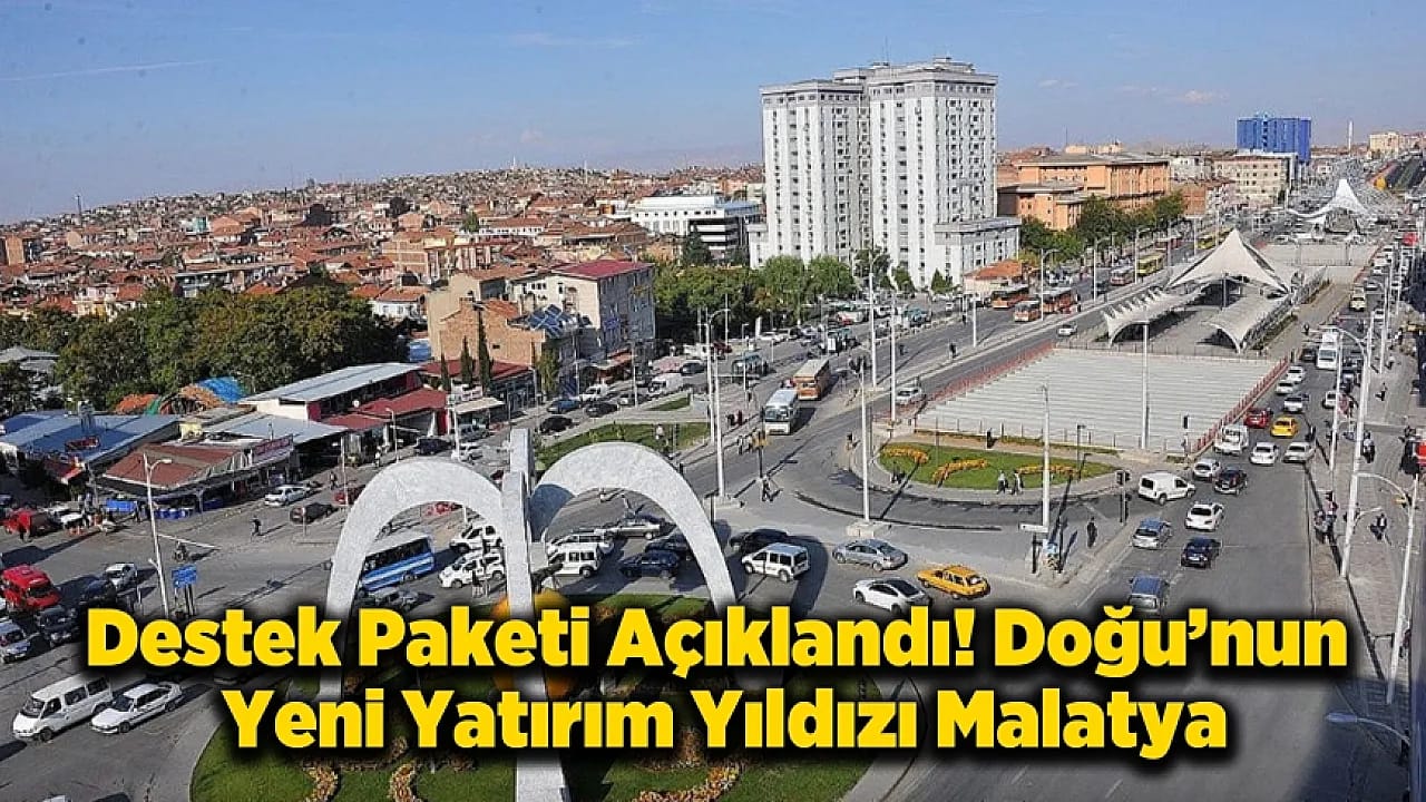 Doğu Anadolu'da Yeni Dönem! Malatya İleri Teknoloji Üssü Oluyor